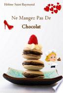 Ne Mangez Pas de Chocolat