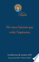 Ne nous laissons pas voler l'espérance