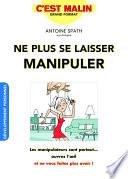 Ne plus se laisser manipuler, c'est malin