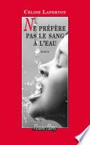 Ne préfère pas le sang à l'eau