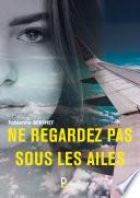 Ne regardez pas sous les ailes