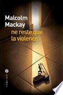 Ne reste que la violence