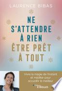 Ne s'attendre à rien, être prêt à tout