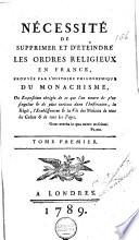 Nécessité de supprimer et d'éteindre les ordres religieux en France, prouvée parl'histoire philosophique du monachisme