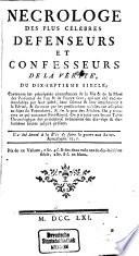Necrologe des plus célebres défenseurs et confesseurs de la vérité du dix-septieme siècle