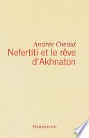 Nefertiti et le rêve d'Akhnaton