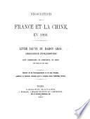 Négociations entre la France et la Chine en 1860. Livre jaune du Baron G., Ambassadeur extraordinaire ... Extrait de sa correspondance et de son journal, etc