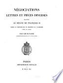 Négociations, lettres et pièces diverses relatives au règne de François II