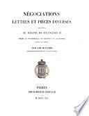 Négociations, lettres et pièces diverses relatives au règne de François II