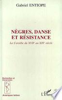 Nègres, danse et résistance