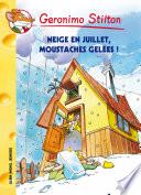 Neige en juillet moustaches gelées !