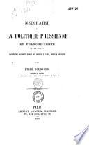 Neuchâtel et la politique prussienne en Franche-Comté