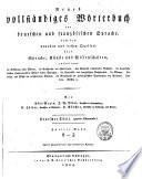 Neues vollständiges Wörterbuch der deutschen und französischen Sprache, nach den neuesten und besten Quellen