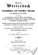 Neues Wörterbuch der französischen und deutschen Sprache zum Gebrauch für alle Stände