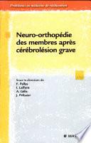 Neuro-orthopédie des membres après cérébrolésion grave