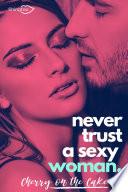 Never Trust a sexy woman