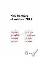 New frontiers of antitrust 2013
