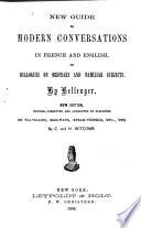 New Guide to Modern Conversations in French and English, Or Dialogues on Ordinary and Familiar Subjects