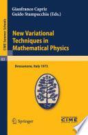 New Variational Techniques in Mathematical Physics