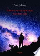 Newton aurait aimé nous raconter cela