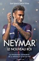 Neymar, le nouveau roi
