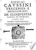 Nicolai Caussini Trecensis, e Societate Iesu, De eloquentia sacra et humana, libri 16