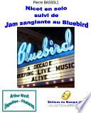Nicot en solo suivi de Jam sanglante au Bluebird