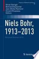 Niels Bohr, 1913-2013