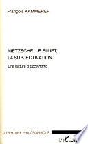 Nietzsche, le sujet, la subjectivation