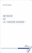 Nietzsche ou la sagesse sauvage