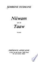 Niiwam ; suivi de Taaw
