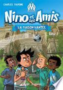 Nino et ses amis - tome 1 La Maison hantée