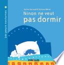 Ninon ne veut pas dormir