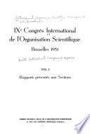 Ninth Congrès international de l'organisation scientifique, Bruxelles [July 5th to July 11th] 1951