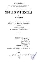 Nivellement General de la France Resultats des Operations Executees pour l'Etablissement du Reseau des Lignes de Base