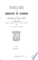 Nobiliaire de Lorraine et Barrois ou dictionnaire des familles anoblies et leurs alliances, d'apres l'armorial general de Dom Pelletier