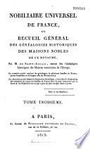 Nobiliaire universel de France, ou recueil general des genealogies historiques des maisons nobles de ce royaume