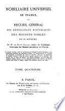 Nobiliaire universel de France ou recueil général des généalogies historiques des maisons nobles de ce royaume