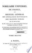 Nobiliaire universel de France, ou recueil general des genealogies historiques des maisons nobles de ce royaume