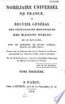Nobiliaire universel de France ou recueil général des généalogies historiques des maisons nobles de ce royaume