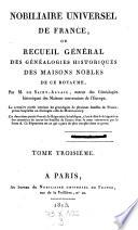 Nobiliaire universel de France, ou recueil general des genealogies historiques des maisons nobles de ce royaume