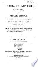 Nobiliaire universel de France, ou Recueil général des généalogies historiques des maisons nobles de ce royaume