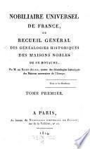 Nobiliaire universel de France, ou recueil general des genealogies historiques des maisons nobles de ce royaume