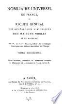Nobiliaire universel de France ou recueil general des genealogies historiques des maisons nobles de ce royaume