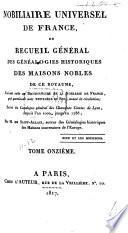 Nobiliaire Universel de France; ou recueil général des généalogies historiques des maisons nobles de ce royaume. [Tom. 1-16 by N. V. de S. A., assisted in Tom. 1 by N. J. M. Poisson de la Chabeaussière; Tom. 17, 18 by J. B. J. de Courcelles; Tom. 21 by Ducas.]
