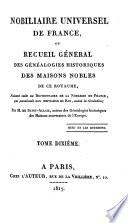Nobiliare universel de France, ou recueil général des généalogies historiques des maisons nobles de ce royaume
