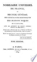 Nobiliare universel de France, ou recueil général des généalogies historiques des maisons nobles de ce royaume