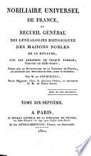 Nobiliare universel de France, ou recueil général des généalogies historiques des maisons nobles de ce royaume