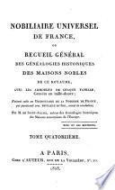Nobiliare universel de France, ou recueil général des généalogies historiques des maisons nobles de ce royaume