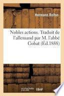 Nobles Actions. Traduit de L'Allemand Par M. L'Abbe Gobat